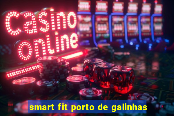 smart fit porto de galinhas